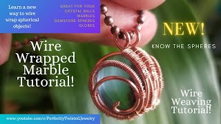 WIRE WRAPPING TUTORIAL - Spherical Objects, Marbles, Crystal Balls