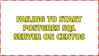 Failing to start Postgres SQL Server on Centos