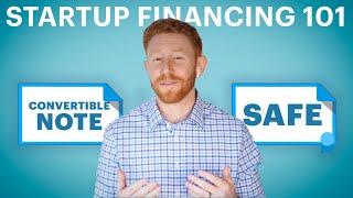 Startup Financing 101: How SAFEs and Convertible Notes Work | Equity funding explained