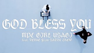 MPC GIRL USAGI - GOD BLESS YOU feat. VER$E (Official Music Video)