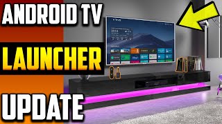 🔴ANDROID TV LAUNCHER UPDATE