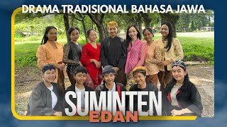 “SUMINTEN EDAN” DRAMA BAHASA JAWA KELOMPOK 1