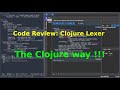 Code Review: Clojure Lexer - The Clojure way!