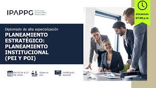 DIPLOMADO GRATUITO DE PLANEAMIENTO ESTRATÉGICO: PLANEAMIENTO INSTITUCIONAL (PEI Y POI) - SESIÓN 1