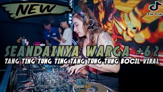 DJ SEANDAINYA WARGA +62 DILEGALKAN SENJATA X TANG TING TUNG BOCIL TIKTOK JEDAG JEDUG 2024 FULL BASS