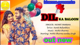 Dil ke balloon song Mohit Sharma  Haryanvi 2020 sonika Singh (TSC)