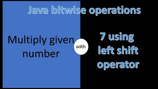 Multiply a given number with 7 using left shift operator