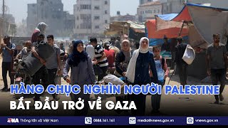 Hàng chục nghìn người Palestine bắt đầu trở về Gaza - Tin Thế giới - VNA