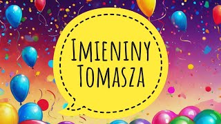 TOMASZ - ŻYCZENIA NA IMIENINY Z PIOSENKĄ DLA TOMASZA