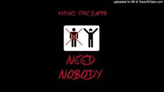 Khyri The Dappa - Need Nobody