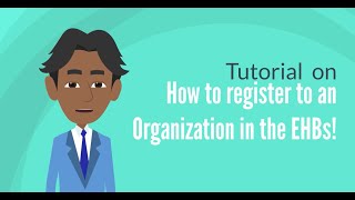 How to Register to an Organization in the EHBs