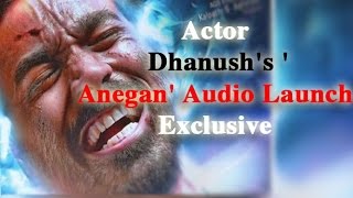 Actor Dhanush’s  New Tamil Movie  Anegan Audio Launch - full Exclusive
