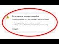 How To Fix The Proxy Server Is Refusing Connections Error On Firefox