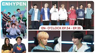 Reaction | ENHYPEN - EN- O’CLOCK EP.34 - EP.35 #ชวนเธอมารีแอค