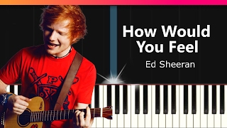 Ed Sheeran - "How Would You Feel (Paean)" Piano Tutorial - Chords - How To Play - Cover