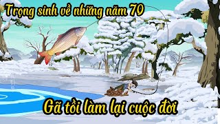 Trọng sinh về thời bao cấp, Gã tồi làm lại cuộc đời