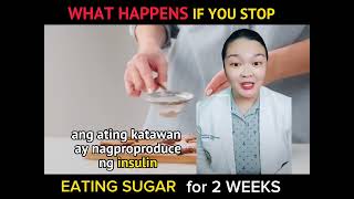 ANONG MANGYAYARI KAPAG HINDI KA KUMAIN NG SUGAR SA LOOB NG 2 LINGGO.