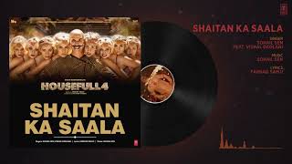 Full Audio: Shaitan Ka Saala | Housefull4 | Akshay Kumar | Sohail Sen Feat  Vishal Dadlani