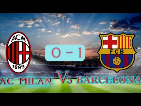 AC Milan Vs Barcelona (1-0) | Today's Match All Goals And Highlights ...