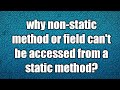 why non-static method or field can't be called from a static method?