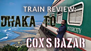 Dhaka to Cox's Bazar Train journey. Subarna Express Train.How To Go Dhaka to Cox’s Bazar.aai lo khai