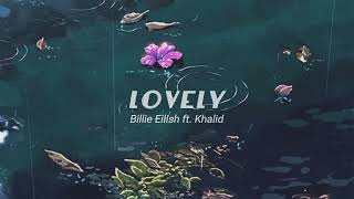 Lovely: billie eilish ft khalid [ slowed-reverb ] 💜
