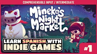 Learn Spanish with Mineko's night market - Part 1 [Comprehensible Input   Intermediate]