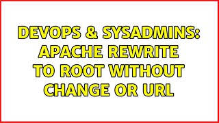 DevOps & SysAdmins: apache rewrite to root without change or url
