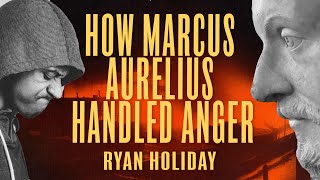 How To Use Stoicism To Control Your Anger | Ryan Holiday | Daily Stoic