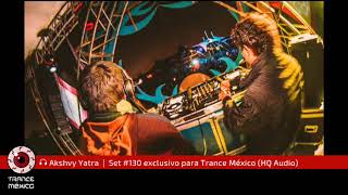 Akshvy Yatra / Set #130 exclusivo para Trance México