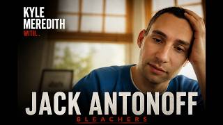 Kyle Meredith with... Jack Antonoff
