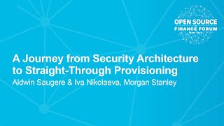 A Journey from Security Architecture to Straight-Through Provisioning- Aldwin Saugere, Iva Nikolaeva