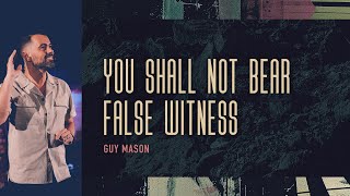 You shall not bear false witness | Guy Mason