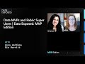 Data MVPs and Microsoft Fabric Super Users in the Era of AI | Data Exposed: MVP Edition