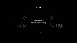 Abet (v.) 🥲 #ieltsvocabularyenglish #wordsmeaning #ieltspreparation #learnewordaily #shortsfeed