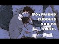 ASMR Boyfriend Cuddles you to Sleep [M4F] (Sleep Aid)