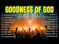 Goodness of God..Christian Morning Worship 2026 | Praise Worship Music  & Worship Songs with Lyrics