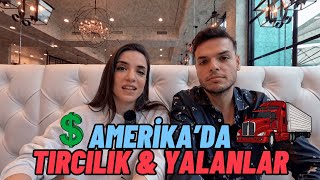 AMERİKA'DA TIRCILIK ve YALANLAR !!!