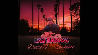 Lau Samoa  -   Dezzo71 ft  Lowkeboe   (685 \u0026 684)