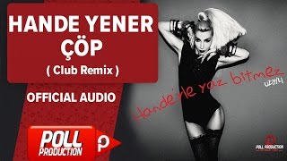 Hande Yener - Çöp ( Club Remix ) - Official Audio