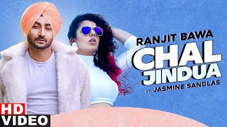 Chal Jindua (HD Video)| Ranjit Bawa | Jasmine Sandlas | Neeru Bajwa | Sargun Mehta | Jimmy Shergil