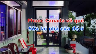 Phuoc Canada về quê, sữa lại nhà cửa để ở