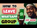 How to Leave a WhatsApp Group Chat | Exit Group on WhatsApp | How to Leave/Exit a WhatsApp Group