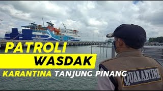 Patroli Tim Wasdak Karantina Tanjung Pinang