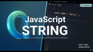 JavaScript String Data Type Explained | Strings in JavaScript for Beginners