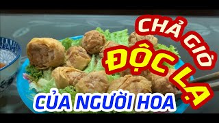 [Gia Đình Người Hoa] | ĐỘC LẠ CHẢ GIÒ NGƯỜI HOA TRIỀU CHÂU 潮 州 蝦 棗 #food #foodreview #cooking