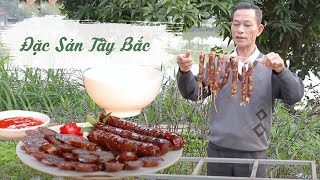 Ông Thọ Hướng Dẫn Làm Các Loại Đặc Sản Tây Bắc Tây Bắc Cực Ngon