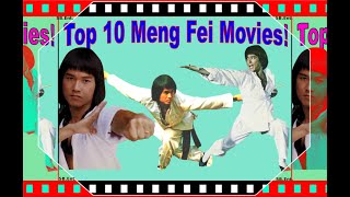 Top 10 Meng Fei Movies...A Legend of Kung Fu Cinema!