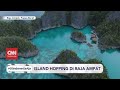 Island Hopping di Raja Ampat #DiIndonesiaAja