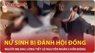 Trưa 19/2: Clip nữ sinh 17 tuổi bị tấn công dã man ở Yên Sở, mẹ đau lòng tiết lộ lý do gây phẫn nộ